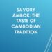 Video: Savory Ambok: The Taste of Cambodian Tradition
