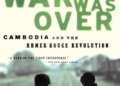 Books: When the War Was Over: Cambodia and the Khmer Rouge Revolution