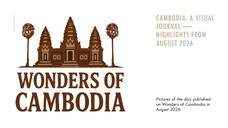 Cambodia in Pictures: August 2026 Visual Journal